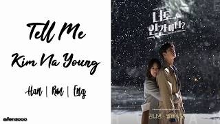 Kim Na Young (김나영)- Tell Me (말해줘요)(Han|Rom|Eng Lyrics)(너도 인간이니? OST Part 5)