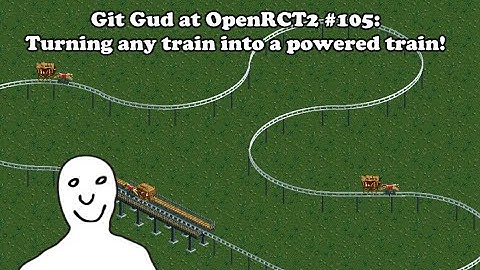 Git Gud at OpenRCT2 #105: Turning any train into a powered train!