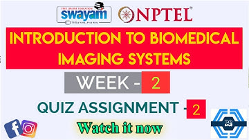 Introduction to Biomedical Imaging Systems Week 2 Quiz Assignment Solution | NPTEL 2022 | SWAYAM
