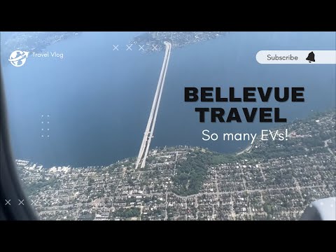 Bellevue Travel Vlog - EVs All Around