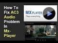 How to fix AC3 audio or No audio problem in MX Player