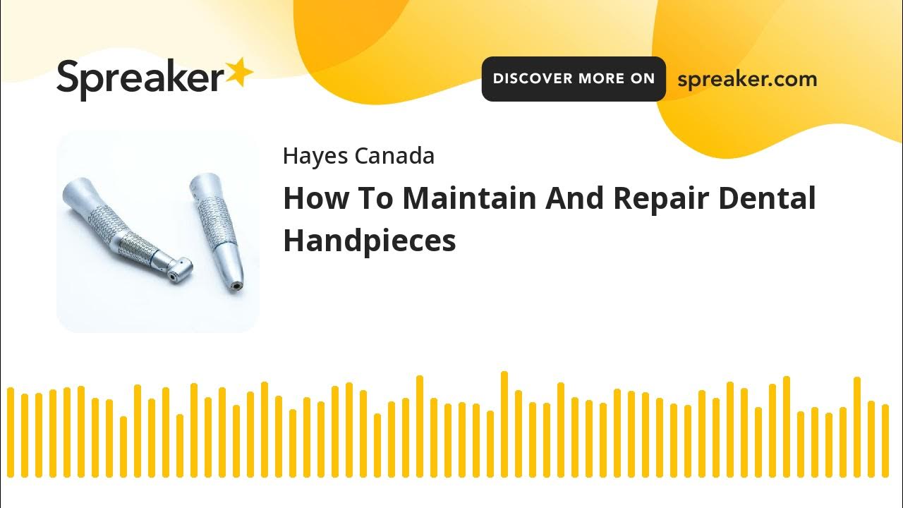 How To Maintain And Repair Dental Handpieces (made with Spreaker) YouTube