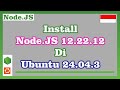Install Node.JS 12.22.12 di Ubuntu 24.04.3