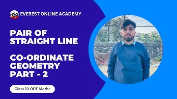 Coordinate Geometry Part 2: Pair of Straight Lines | Class 10 SEE Math | Everest Online Academy