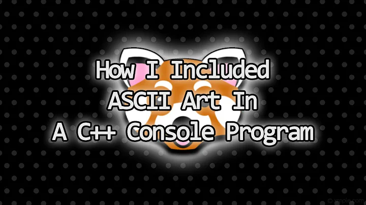 How I Added ASCII Art To My Console Based C++ Game