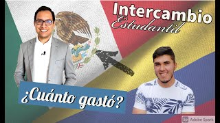 Colombia - México Intercambio estudiantil | Entrevista | ¿Cuánto gastó?