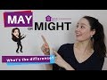 MAY and MIGHT - What's the difference? 5 simple steps