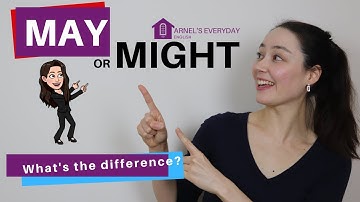 MAY and MIGHT - What