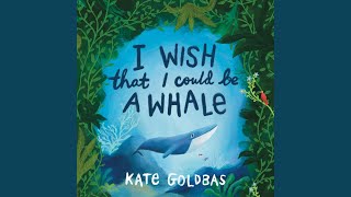 I Wish That I Could Be a Whale