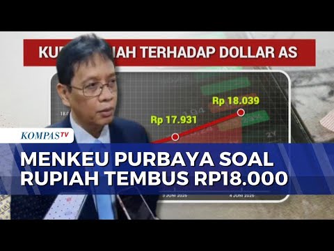 Rupiah Tembus Rp18.000 per Dolar AS, Menkeu Purbaya: Masih dalam Rentang Simulasi | KOMPAS PETANG