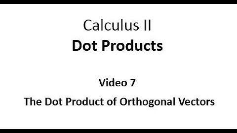 Dot Products of Orthogonal Vectors