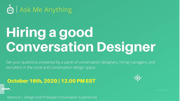 AMA: Hiring a good Conversation Designer | Presented by Botmock | Oct 2020