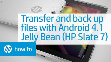 Transferring and Backing Up Files with Android 4.1 Jelly Bean (HP Slate 7 Tablet) | HP Tablets | HP