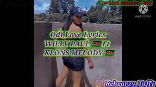 Willy Paul x Klons Melody - Odi Love Lyrics      (Official Lyric Video)