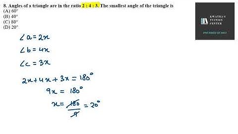Q8.Angles of a triangle are in the ratio 2 : 4 : 3. The smallest angle of the triangle is(A) 60°(B)