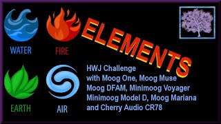 Elements: with Moog Mariana, DFAM, Muse, One, Minimoog Model D and Voyager & Cherry Audio CR78