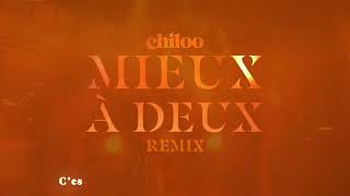Chiloo : Mieux à deux (remix) (video lyrics)