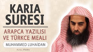 Karia suresi anlamı dinle Muhammed al Luhaidan (Karia suresi arapça yazılışı okunuşu ve meali)