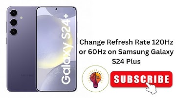How To Change Refresh Rate 120Hz or 60Hz on Samsung Galaxy S24 Plus ⚙️ (2025 Update 📱)