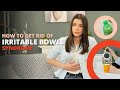 How do I get rid of irritable bowel syndrome? IBS treatment at home