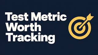 The Test Metric You Should Actually Track Update