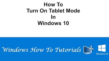 How To Turn On Tablet Mode In Windows 10