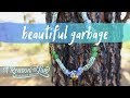 Beautiful Garbage || A REASON TO LIVE - Ep. 05