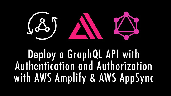 Deploy a GraphQL API with Authentication & Authorization in 8 minutes with AWS Amplify & AWS AppSync