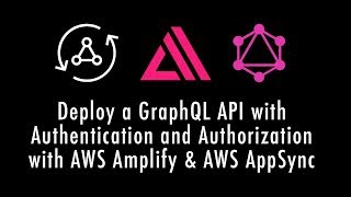 Deploy a GraphQL API with Authentication & Authorization in 8 minutes with AWS Amplify & AWS AppSync