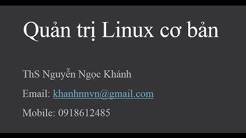 Bài 1: Giới thiệu khoá học quản trị Linux cơ bản