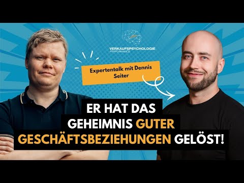 Das Geheimnis erfolgreicher Geschäftsbeziehungen - Mit Dennis Seiter