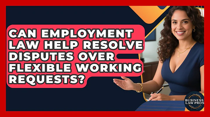 Can Employment Law Help Resolve Disputes Over Flexible Working Requests? | Business Law Pros News