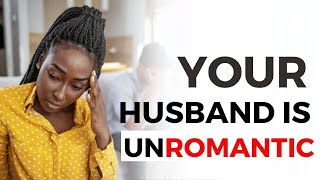 When your husband feels like a roommate | Married to an UNROMANTIC man | MrRevolutioncoaching