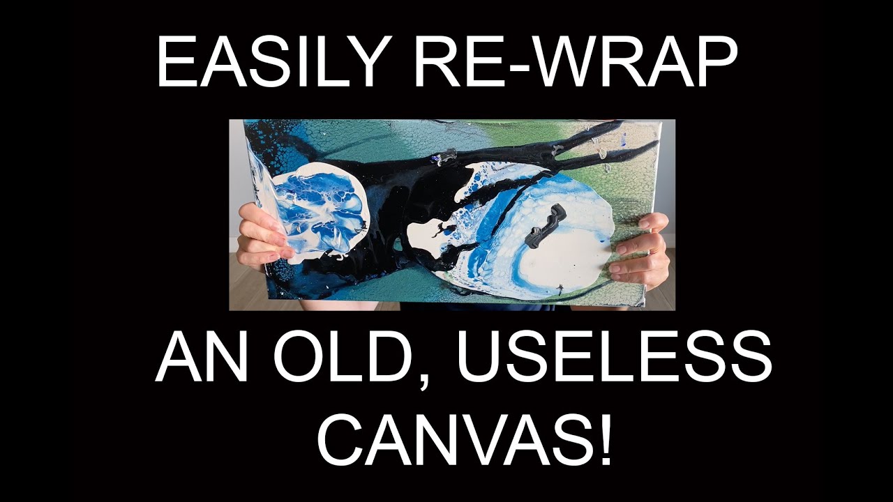 HOW TO Easily and Quickly ReWrap a Canvas with Raw, Unprimed Canvas