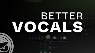 How to Make Vocals Sound Better