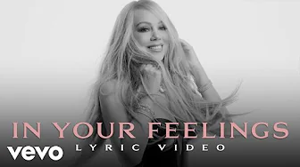 Mariah Carey - In Your Feelings (Official Lyric Video)