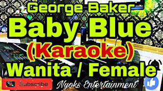 BABY BLUE - (KARAOKE) Nada Wanita / Female || F=DO