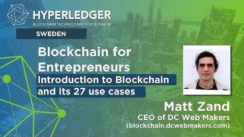 Hyperledger Sweden hosts: Introduction to Blockchain and its 27 use cases