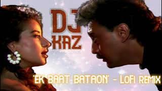 DJ KAZ - 'Ek Baat Bataon' LoFi Remix [Milan 1993]