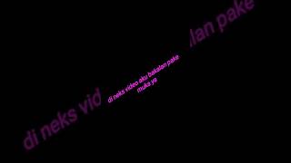 Haiiii Guyss Tonton Ya Jangan Lupa Subscribe Ya