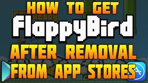 How to get flappy bird after removal from appstore