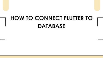 How to Connect Flutter to Database