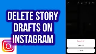 How to Delete Story Drafts on Instagram