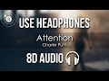 Charlie Puth - Attention (8D AUDIO)