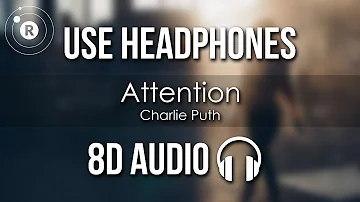 Charlie Puth - Attention (8D AUDIO)