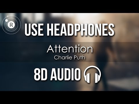 Charlie Puth Attention 8D AUDIO