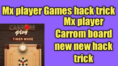 Mx player Games Hack Trick ||New Trick Carrom board Hack Trick