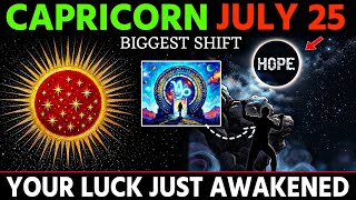 CAPRICORN ♑ JULY 25, 2026: Something MASSIVE Begins TODAY… The Biggest Shift of Your Life!