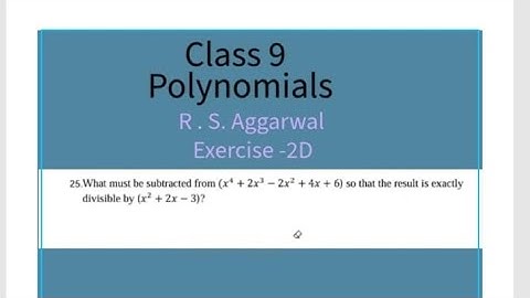 Q25. What must be subtracted from x⁴+2x³-2x²+4x+6 so that the result is exactly divisible by x²+2x-3