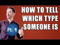 How to Deal With Different--and Difficult--Personality Types Pt 1: How to Spot Which One Someone Is